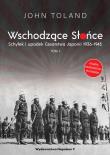 Wschodzące Słońce T.1 Schyłek i upadek Cesarstwa... Autor: John Toland. Dadada.pl Okładka książki Wschodzące Słońce T.1 Schyłek i upadek Cesarstwa..