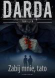 Okładka książki Zabij mnie, tato w. 2020