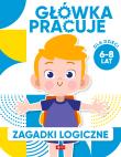 Zagadki logiczne. Główka pracuje. Autor: Iwona Baturo. Dadada.pl Okładka książki Zagadki logiczne. Główka pracuje