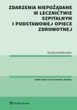 Okładka książki Zdarzenia niepożądane w lecznictwie szpitalnym i podstawowej opiece zdrowotnej