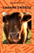 Zjadanie zwierząt (wyd. 2019). Autor: Jonathan Safran Foer. Dadada.pl Okładka książki Zjadanie zwierząt (wyd. 2019)