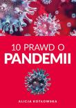 10 Prawd o pandemii. Autor: Alicja Kotłowska. Dadada.pl Okładka książki 10 Prawd o pandemii