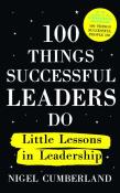 Okładka książki 100 Things Successful Leaders do Little lessons in Leadership