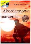 Akordeonowe marzenia + CD. Autor: Witold Krukowski. Dadada.pl Okładka książki Akordeonowe marzenia + CD