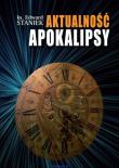 Aktualność Apokalipsy. Autor: ks. Edward Staniek. Dadada.pl Okładka książki Aktualność Apokalipsy