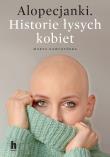 Alopecjanki. Historie łysych kobiet.. Autor: Kawczyńska Marta. Dadada.pl Okładka książki Alopecjanki. Historie łysych kobiet.