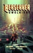 Berserker uwolniony. Autor: Lemire Jeff, Mike Deodato Jr.. Dadada.pl Okładka książki Berserker uwolniony