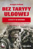 Bez taryfy ulgowej. Kobiety w wojsku. Autor: Grzegorz Kaliciak. Dadada.pl Okładka książki Bez taryfy ulgowej. Kobiety w wojsku