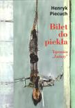 Bilet do piekła. Tajemnica 'Zachęty'. Autor: Piecuch Henryk. Dadada.pl Okładka książki Bilet do piekła. Tajemnica 'Zachęty'