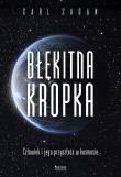 Błękitna kropka. Człowiek i jego przyszłość w kosmosie. Autor: Carl Sagan. Dadada.pl Okładka książki Błękitna kropka. Człowiek i jego przyszłość w kosmosie