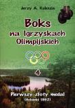 Boks na Igrzyskach Olimpijskich 4. Autor: Kulesza Jerzy A.. Dadada.pl Okładka książki Boks na Igrzyskach Olimpijskich 4