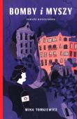 Okładka książki Bomby i myszy. Powieść mieszczańska