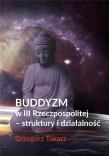 Buddyzm w III Rzeczpospolitej - struktury i działalność. Autor: Grzegorz Tokarz. Dadada.pl Okładka książki Buddyzm w III Rzeczpospolitej - struktury i działalność