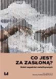 Okładka książki Co jest za zasłoną? Wokół zagadnień metafizycznych