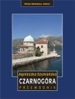 Czarnogóra. Przewodnik wyd. 6. Autor: Szymańska Agnieszka. Dadada.pl Okładka książki Czarnogóra. Przewodnik wyd. 6