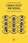 Czego oczy nie widzą.. Autor: Masland Richard. Dadada.pl Okładka książki Czego oczy nie widzą.