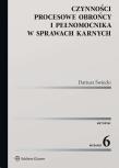 Czynności procesowe obrońcy i pełnomocnika w sprawach karnych. Autor: Świecki Dariusz. Dadada.pl Okładka książki Czynności procesowe obrońcy i pełnomocnika w sprawach karnych