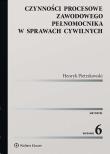 Czynności procesowe zawodowego pełnomocnika w sprawach cywilnych. Autor: Pietrzkowski Henryk. Dadada.pl Okładka książki Czynności procesowe zawodowego pełnomocnika w sprawach cywilnych
