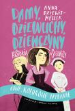 Damy, dziewuchy, dziewczyny. Historia w spódnicy. Autor: Dziewit-Meller Anna. Dadada.pl Okładka książki Damy, dziewuchy, dziewczyny. Historia w spódnicy
