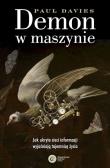 Demon w maszynie. Jak ukryte sieci informacji wyjaśniają tajemnicę życia. Autor: Davies Paul. Dadada.pl Okładka książki Demon w maszynie. Jak ukryte sieci informacji wyjaśniają tajemnicę życia