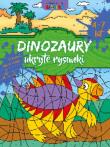 Okładka książki Dinozaury - ukryte Rysunki