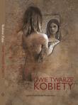 Dwie twarze kobiety. Autor: Zając Tadeusz. Dadada.pl Okładka książki Dwie twarze kobiety