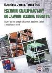 Egzamin kwalifikacyjny do zawodu technik logistyk. Autor: Eugeniusz Januła, Teresa Truś. Dadada.pl Okładka książki Egzamin kwalifikacyjny do zawodu technik logistyk