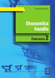 Ekonomika Handlu cz.2 ćw. wyd.2009 WSiP. Autor: Zofia Mielczarczyk. Dadada.pl Okładka książki Ekonomika Handlu cz.2 ćw. wyd.2009 WSiP