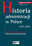 Historia administracji w Polsce 1764-2020. Autor: Witkowski Wojciech. Dadada.pl Okładka książki Historia administracji w Polsce 1764-2020