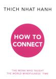 How to Connect. Autor: Thich Nhat Hanh. Dadada.pl Okładka książki How to Connect