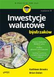 Inwestycje walutowe dla bystrzaków. Autor: Brooks Kathleen, Dolan Brian. Dadada.pl Okładka książki Inwestycje walutowe dla bystrzaków