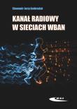 Kanał radiowy w sieciach WBAN. Autor: Ambroziak J. Sławomir. Dadada.pl Okładka książki Kanał radiowy w sieciach WBAN