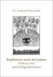 Okładka książki Kapłaństwo może być piękne