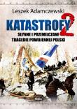Katastrofy 2. Słynne i przemilczane tragedie w powojennej Polsce. Autor: Adamczewski Leszek. Dadada.pl Okładka książki Katastrofy 2. Słynne i przemilczane tragedie w powojennej Polsce