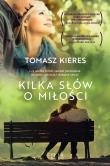 Kilka słów o miłości. Autor: Tomasz Kieres. Dadada.pl Okładka książki Kilka słów o miłości