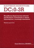 Klasyfikacja diagnostyczna DC:0-3R. Autor: Opracowanie zbiorowe. Dadada.pl Okładka książki Klasyfikacja diagnostyczna DC:0-3R