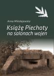 Książe Piechoty na salonach wojen. Autor: ANNA MIKOŁAJEWSKA. Dadada.pl Okładka książki Książe Piechoty na salonach wojen