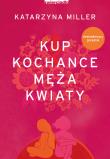 Okładka książki Kup kochance męża kwiaty - uszkodzone