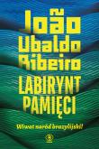 Labirynt pamięci. Wiwat naród brazylijski!. Autor: Ribeiro Joao Ubaldo. Dadada.pl Okładka książki Labirynt pamięci. Wiwat naród brazylijski!