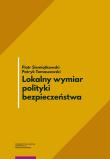 Lokalny wymiar polityki bezpieczeństwa. Autor: Siemiątkowski Piotr, Patryk Tomaszewski. Dadada.pl Okładka książki Lokalny wymiar polityki bezpieczeństwa