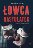 Łowca nastolatek. Autor: Mikołaj Podolski. Dadada.pl Okładka książki Łowca nastolatek