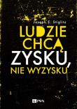 Ludzie chcą zysku, nie wyzysku. Autor: Stiglitz Joseph E.. Dadada.pl Okładka książki Ludzie chcą zysku, nie wyzysku