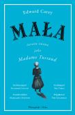 Okładka książki Mała. Światu znana jako Madame Tussaud