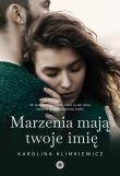 Marzenia mają twoje imię. Autor: Karolina Klimkiewicz. Dadada.pl Okładka książki Marzenia mają twoje imię