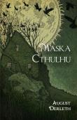 Maska Cthulhu. Autor: August Derleth. Dadada.pl Okładka książki Maska Cthulhu