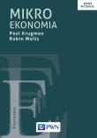 Mikroekonomia. Nowe wydanie. Autor: Krugman Paul R., Wells Robin. Dadada.pl Okładka książki Mikroekonomia. Nowe wydanie