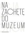 Na zachętę do muzeum. Kolekcja Łódzkiego... Autor: Anna Saciuk-Gąsowska. Dadada.pl Okładka książki Na zachętę do muzeum. Kolekcja Łódzkiego..