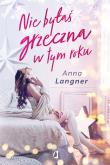 Nie byłaś grzeczna w tym roku. Autor: Anna Langner. Dadada.pl Okładka książki Nie byłaś grzeczna w tym roku