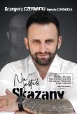 Nie jesteś Skazany. Autor: Grzegorz Czerwicki, Renata Czerwicka. Dadada.pl Okładka książki Nie jesteś Skazany