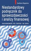 Okładka książki Niestandardowy podręcznik do sprawozdawczości i analizy finansowej.